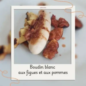 boudin blanc aux figues et aux pommes