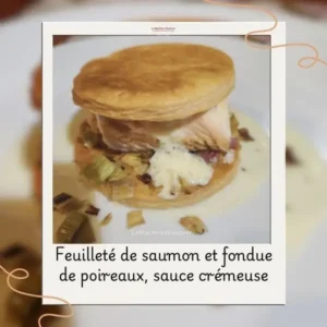 feuilleté de saumon et fondue de poireaux, sauce crémeuse 600600