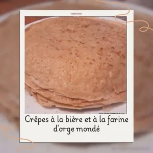 crêpes à la bière et à la farine d'orge mondé