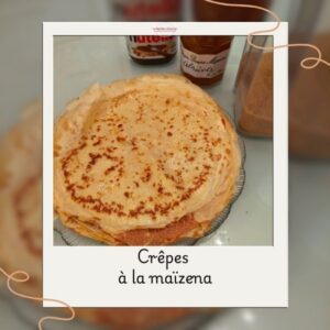 Crêpes à la Maïzena Crêpes à la maïzena