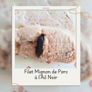 Filet mignon de porc à l’ail noir filet mignon ail noir