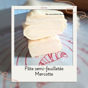 pâte demi feuilleté Mercotte