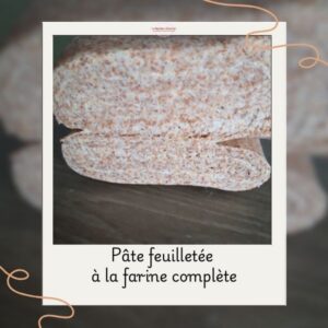 Pâte feuilletée à la farine complète pâte feuilletée à la farine complète