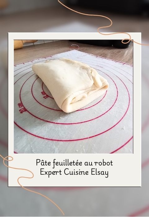 Pâte feuilletée au robot expert cuisine Elsay