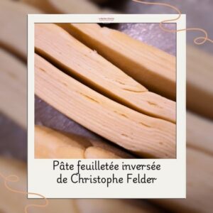 Pâte feuilletée inversée Ch.Felder pâte feuilletée inversée