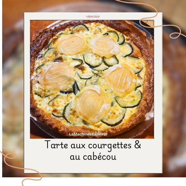 Tarte courgettes cabécou