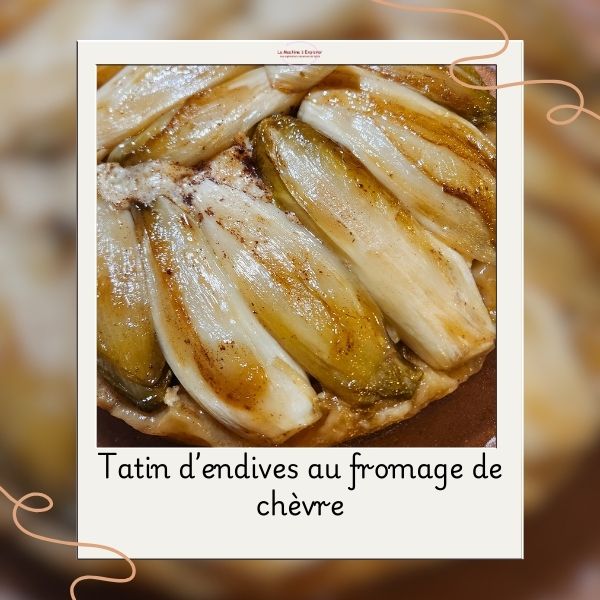 tatin d’endives au fromage de chèvre
