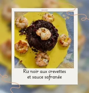 riz noir aux crevettes et sauce safranée