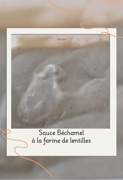 sauce béchamel à la farine de lentilles