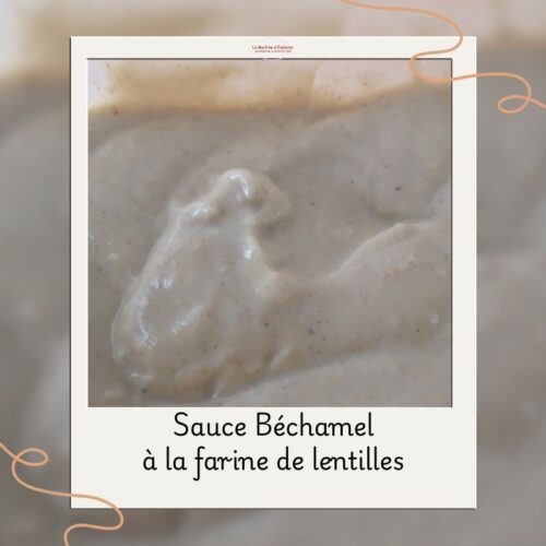 sauce béchamel à la farine de lentilles