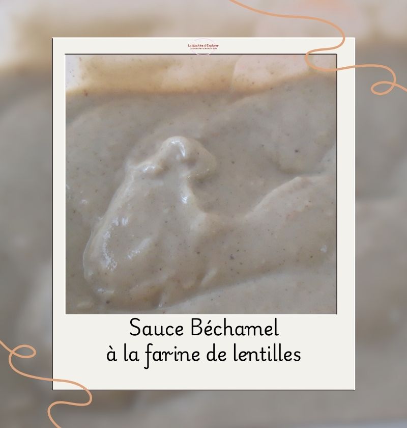 sauce béchamel à la farine de lentilles 