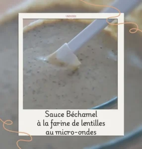 sauce béchamel à la farine de lentilles au micro ondes