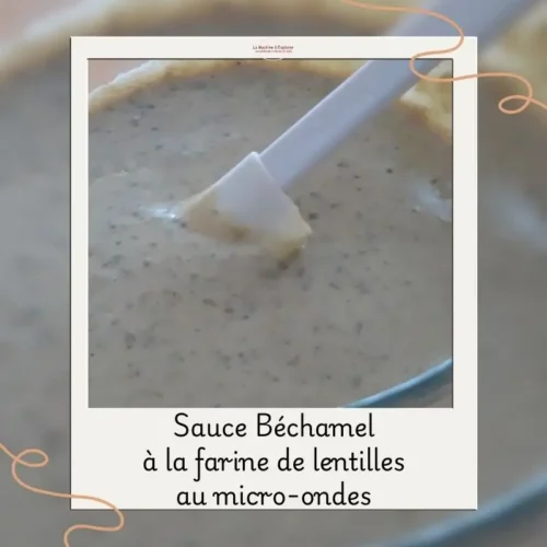 sauce béchamel à la farine de lentilles au micro ondes