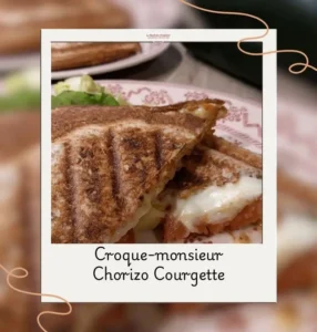 croque monsieur chorizo courgette