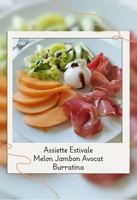 Assiette estivale melon jambon burrata