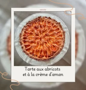 Tarte aux abricots et à la crème d’amandes