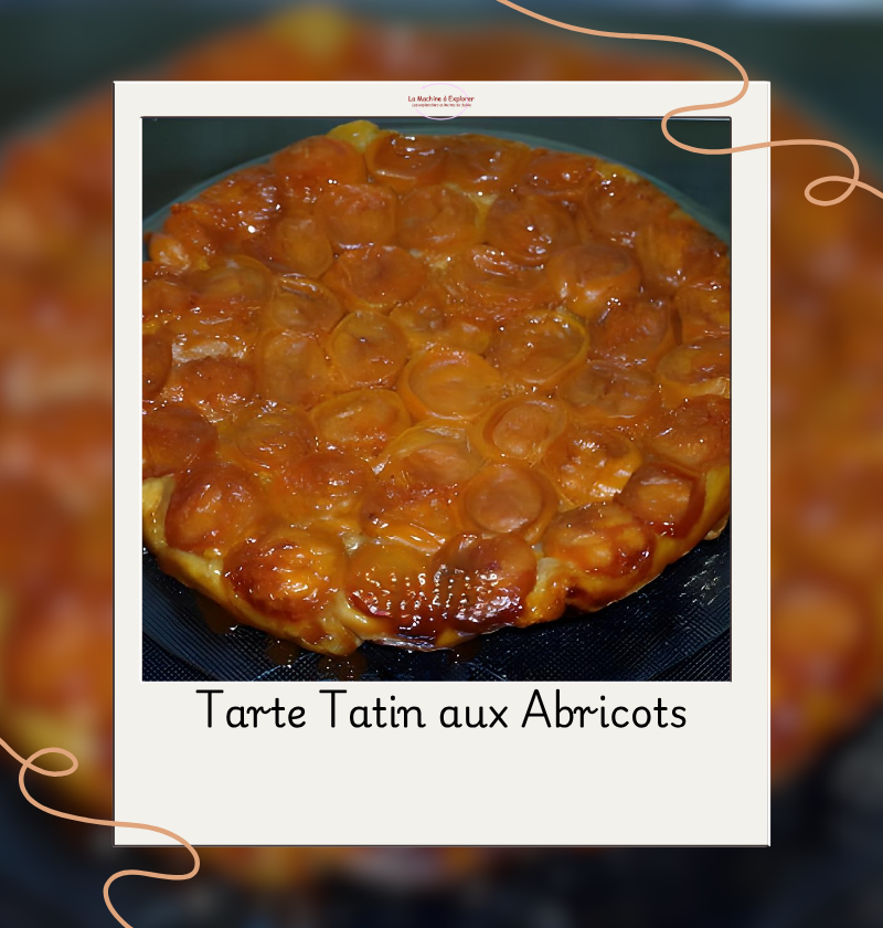 Tatin d'abricots Tatin aux abricots