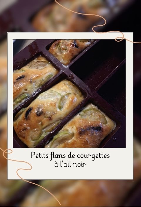 petits flans courgettes ail noir petits flans courgettes ail noir