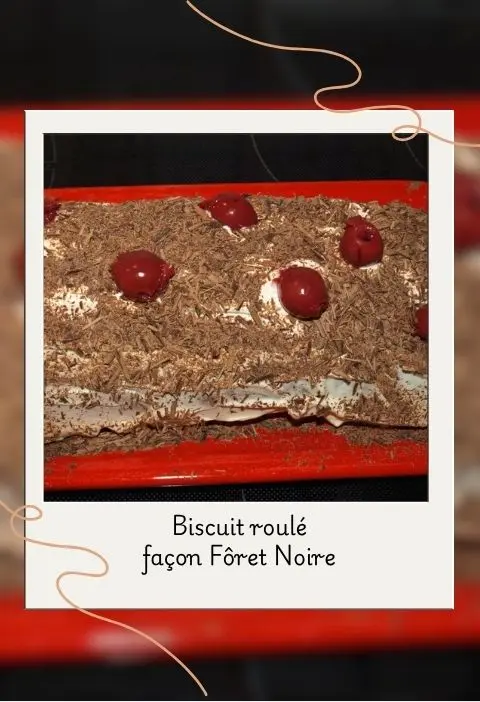 Biscuit roulé façon fôret noire