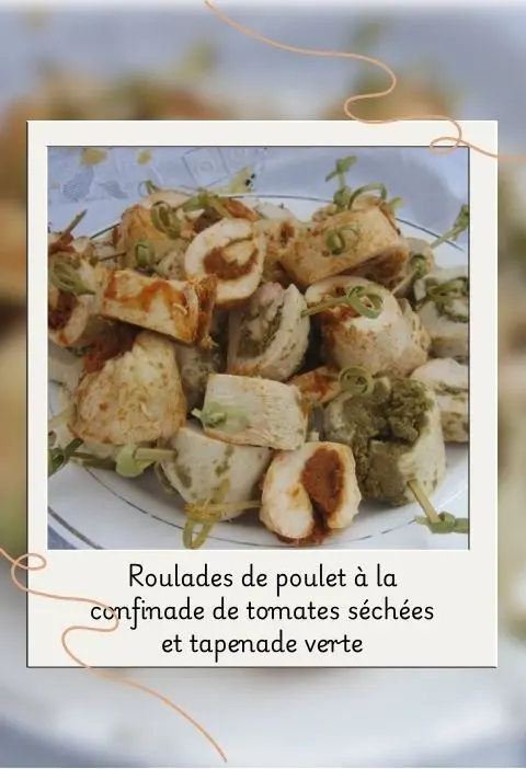 Roulade de poulet tomates tapenade