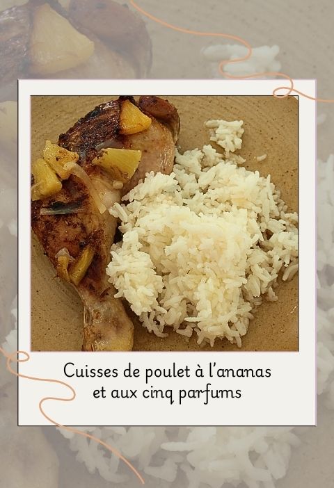 Poulet à l'ananas (2) Cuisses de poulet à l’ananas et aux cinq parfums