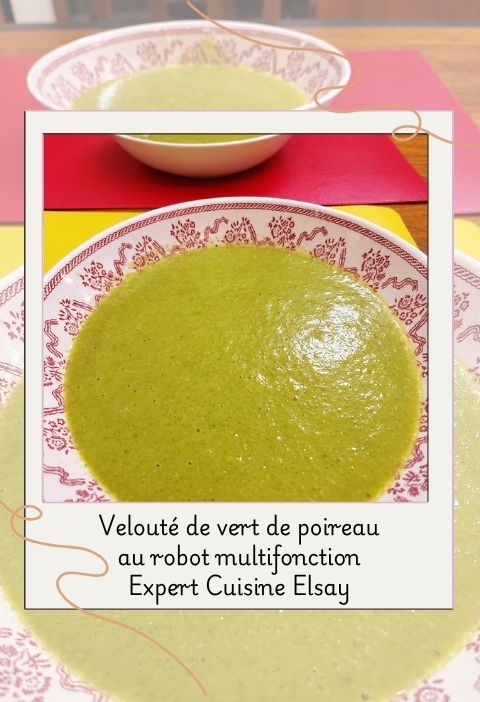 Velouté de vert de poireaux Epert cuisine Elsay (1) Velouté de vert de poireaux Epert cuisine Elsay